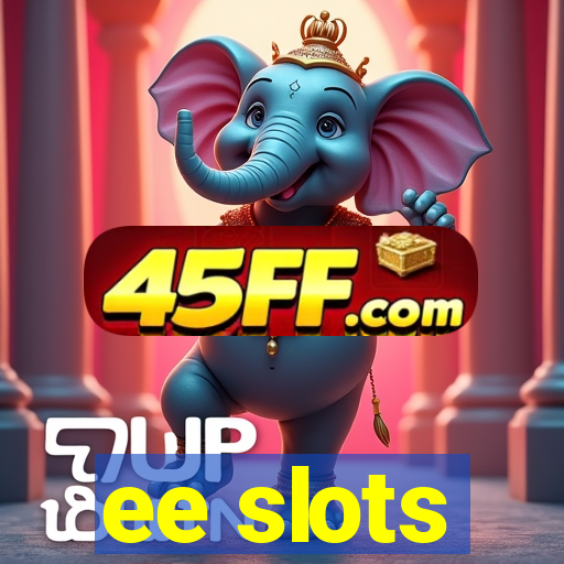 ee slots